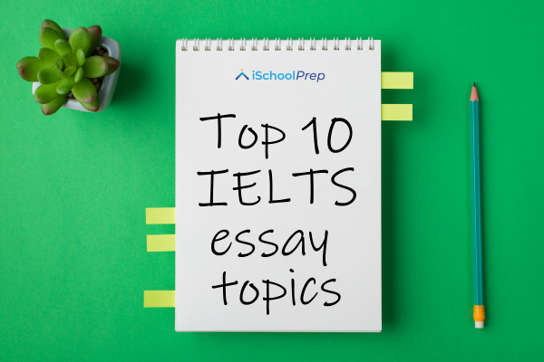 Top 10 IELTS essay topics