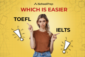 TOEFL or IELTS? 5 factors you must consider!