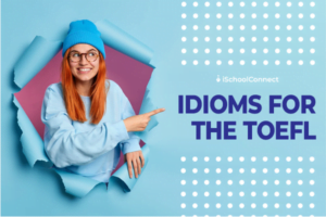 Idioms for TOEFL | Interesting facts you need to know