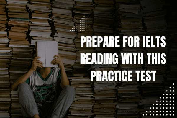 IELTS Reading Practice Test: An Overview