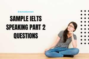 IELTS speaking part 2 questions| Tips on top 10 questions