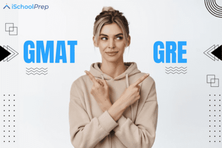 GMAT vs GRE | Ultimate comparison guide - Blog | iSchoolPrep