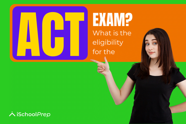 ACT exam eligibility