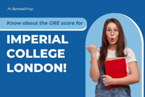 GRE score for Imperial College | A step towards the best 