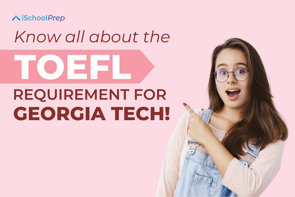 Know the TOEFL score for Georgia Tech