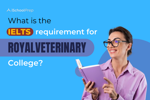 Royal Veterinary College IELTS requirement