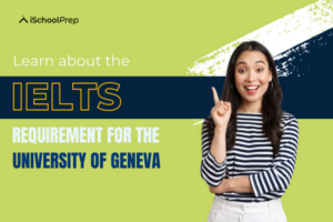 University of Geneva IELTS score | Doorway to excellence