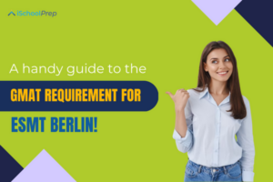 GMAT requirements for ESMT Berlin | A comprehensive guide!