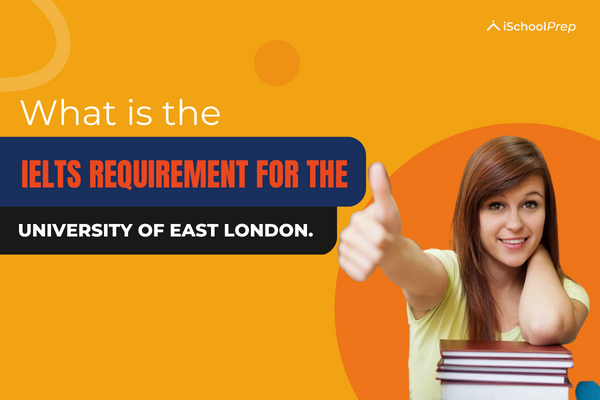 IELTS requirement for the University of East London
