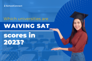 SAT waiving universities | The complete list for 2023!
