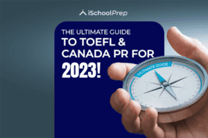 TOEFL for Canada PR 2023-24 | Your Ultimate Guide