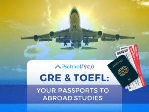 How are the GRE and TOEFL helpful in studying abroad?